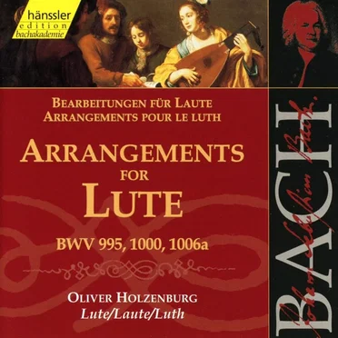 Johann Sebastian Bach Arrangements for Lute (lute: Oliver Holzenburg)