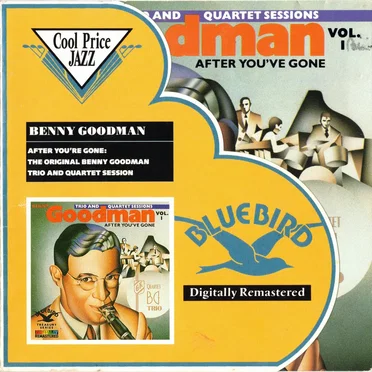 The Original Benny Goodman Trio and Quartet Sessions, Vol.1: After You've Gone