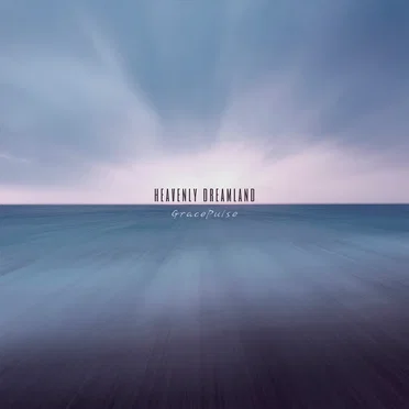 Heavenly Dreamland by GracePulse - album cover