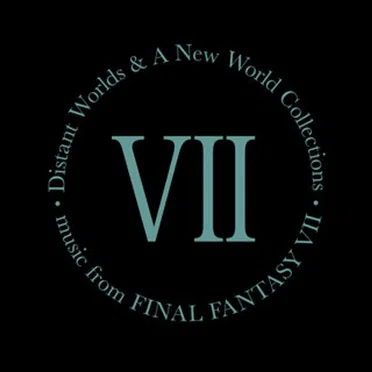 Distant Worlds & A New World Collections: Music From Final Fantasy VII