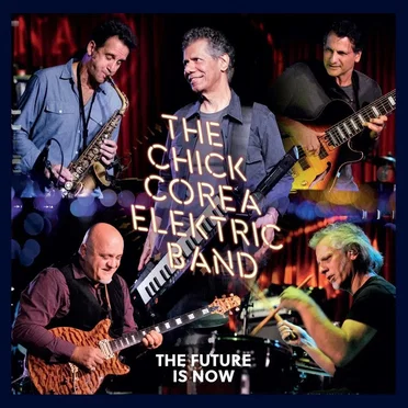The Future Is Now by The Chick Corea Elektric Band - album cover