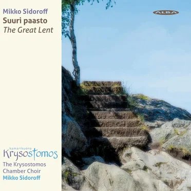 Mikko Sidoroff: Suuri paasto by Kamarikuoro Krysostomos - album cover