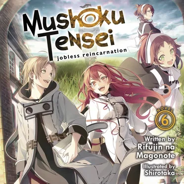 Mushoku Tensei: Jobless Reincarnation, Novel 6 by Rifujin na Magonote - album cover