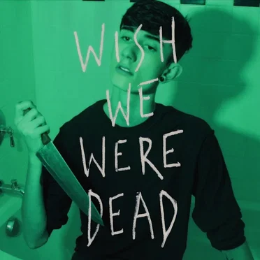 Wish We Were Dead