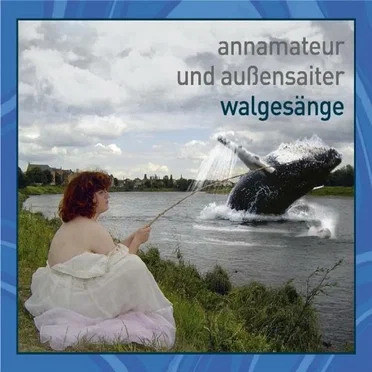 Walgesänge by Annamateur und Außensaiter - album cover