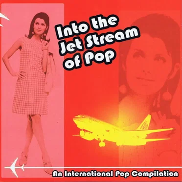 Into the Jet Stream of Pop: An International Pop Compilation by Various Artists - album cover