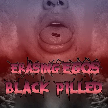 Black Pilled by Erasing Egos - album cover