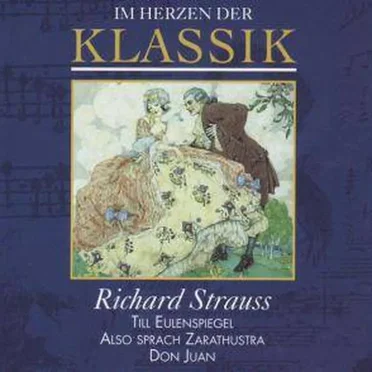 Im Herzen der Klassik 59: Richard Strauss - Till Eulenspiegel / Also sprach Zarathustra / Don Juan