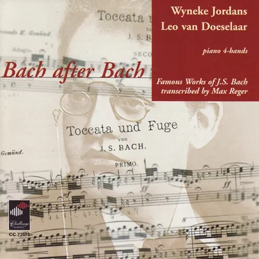 Bach after Bach: Famous Works of J.S. Bach Transcribed by Max Reger