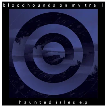 Haunted Isles by Bloodhounds on My Trail - album cover