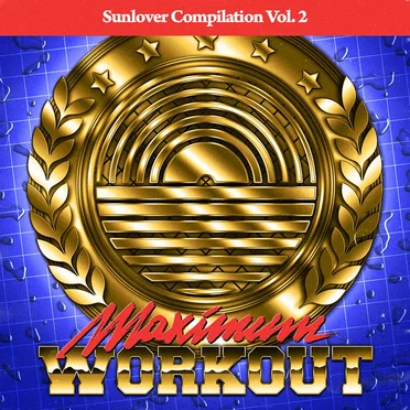 Sunlover Records Compilation, Vol. 2: Maximum Workout by Various Artists - album cover