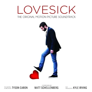 Lovesick (The Original Motion Picture Soundtrack) by Matt Schellenberg - album cover