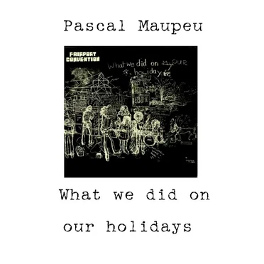 What We Did on Our Holidays by Pascal Maupeu - album cover