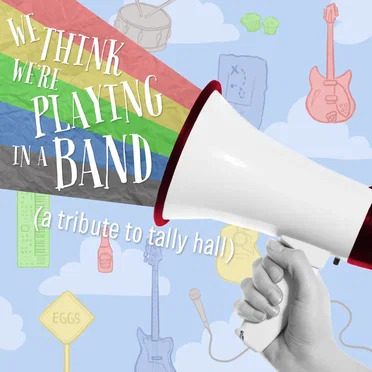 We Think We're Playing in a Band: A Tribute to Tally Hall by Various Artists - album cover