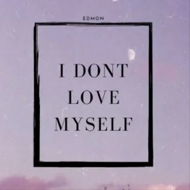 I Don't Love Myself by Edmon - album cover