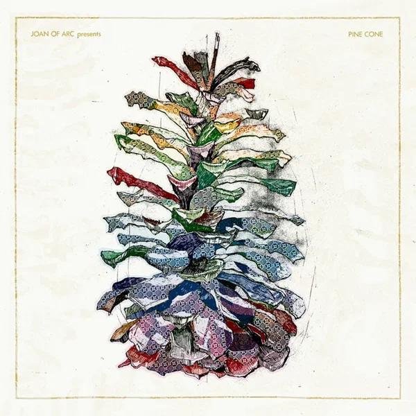 Joan of Arc Presents Pine Cone by Tim Kinsella