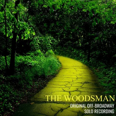 The Woodsman (Original Off-Broadway Solo Recording)