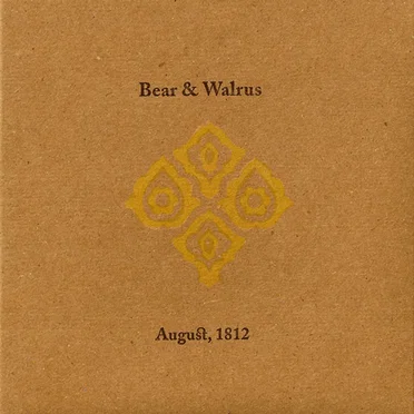 August, 1812 by Bear & Walrus - album cover