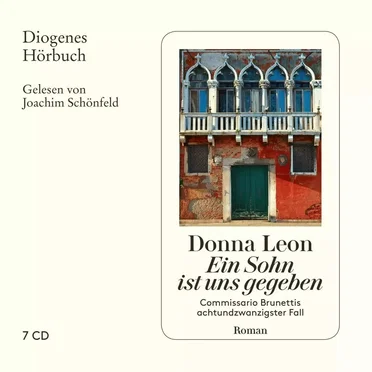 Ein Sohn ist uns gegeben: Commissario Brunettis achtundzwanzigster Fall by Donna Leon - album cover
