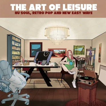 The Art Of Leisure - Nu Soul, Retro Pop and New Easy Wave by Various Artists - album cover