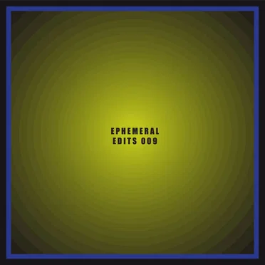 Ephemeral Edits 009