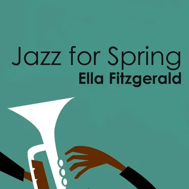 Jazz for Spring: Ella Fitzgerald
