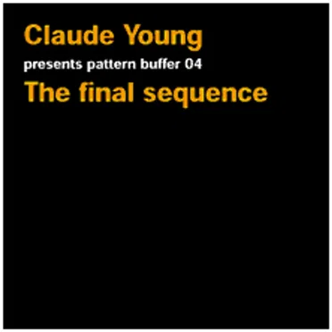 Presents Pattern Buffer 04: The Final Sequence
