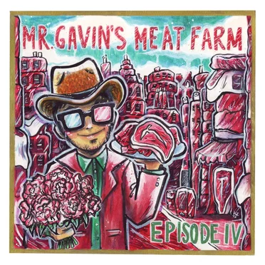 Episode IV by Mr. Gavin's Meat Farm - album cover
