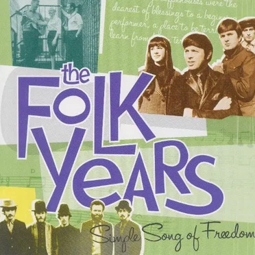 The Folk Years: Simple Song of Freedom by Various Artists - album cover