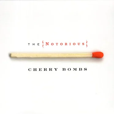 The Notorious Cherry Bombs by The Notorious Cherry Bombs - album cover
