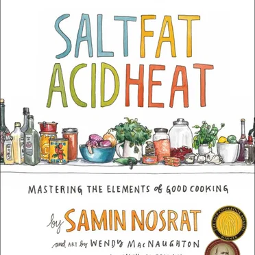 Salt, Fat, Acid, Heat: Mastering the Elements of Good Cooking by Samin Nosrat - album cover