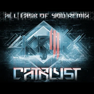 All I Ask Of You (Catalyst Dubstep remix) by CatalystDubstep - album cover