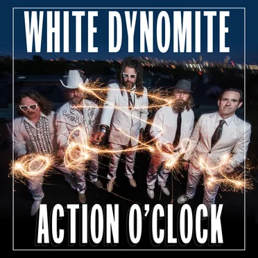Action O'Clock! by White Dynomite - album cover