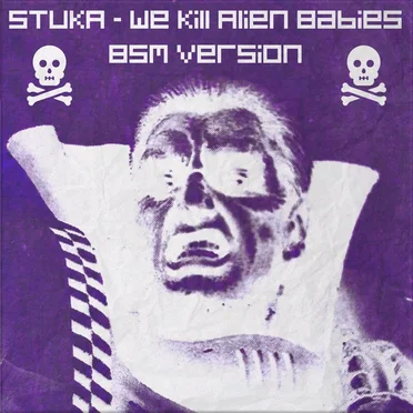 We Kill Alien Babies [BSM version]