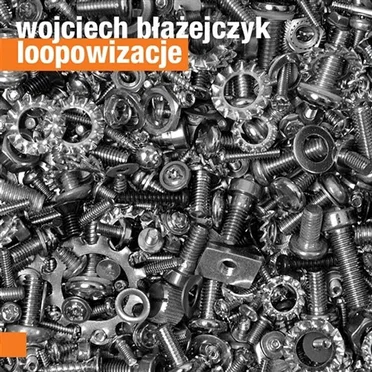 Loopowizacje by Wojciech Błażejczyk - album cover