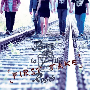 First Take by Back to the Roses - album cover