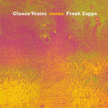 Glauco Venier suona Frank Zappa