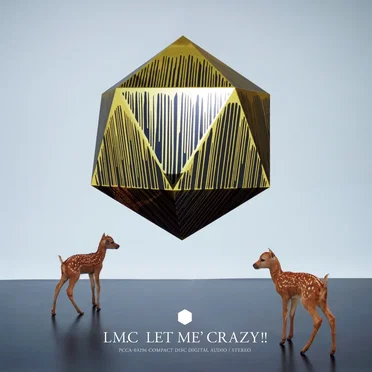 LET ME' CRAZY!!