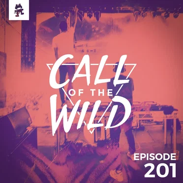 2018-06-06: 201 – Monstercat: Call of the Wild (Delta Heavy guest mix) by Monstercat - album cover