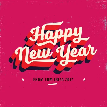 Happy New Year from EDM Ibiza 2017 by Various Artists - album cover