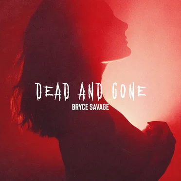 Dead and Gone by Bryce Savage - album cover