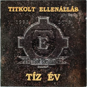 Tíz év by Titkolt Ellenállás - album cover