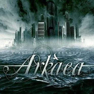 Years in the Darkness by Arkaea - album cover