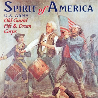 Spirit of America by U.S. Army Old Guard Fife & Drum Corps - album cover