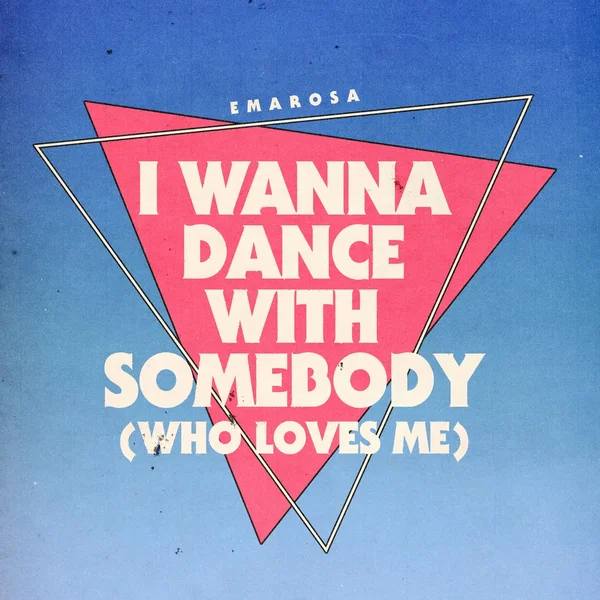 I Wanna Dance With Somebody (Who Loves Me)