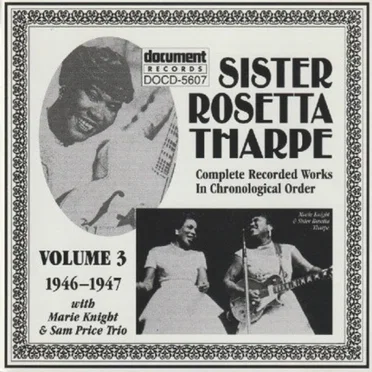 Complete Recorded Works in Chronological Order, Volume 3: 1946-1947 by Sister Rosetta Tharpe - album cover