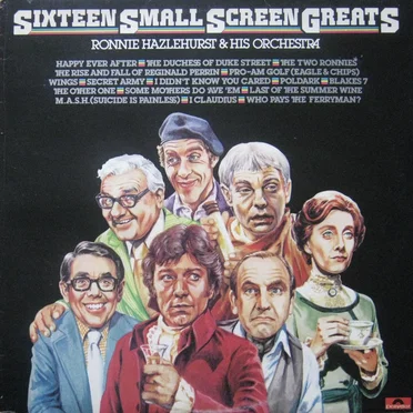 Sixteen Small Screen Greats by Ronnie Hazlehurst & His Orchestra - album cover