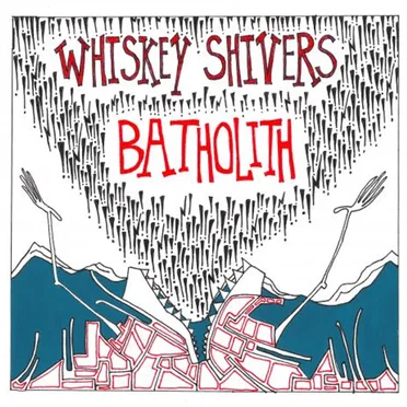 Batholith by Whiskey Shivers - album cover