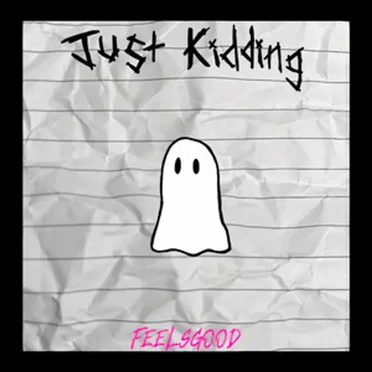 Just Kidding by FEELSGOOD - album cover