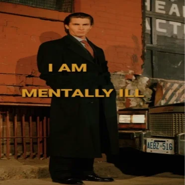 I Am Mentally Ill